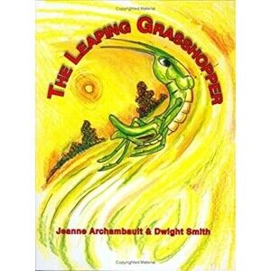 The Leaping Grasshopper Board Books Jeanne Archambault